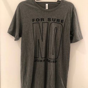 John Crist "For Sure NO" gray t-shirt